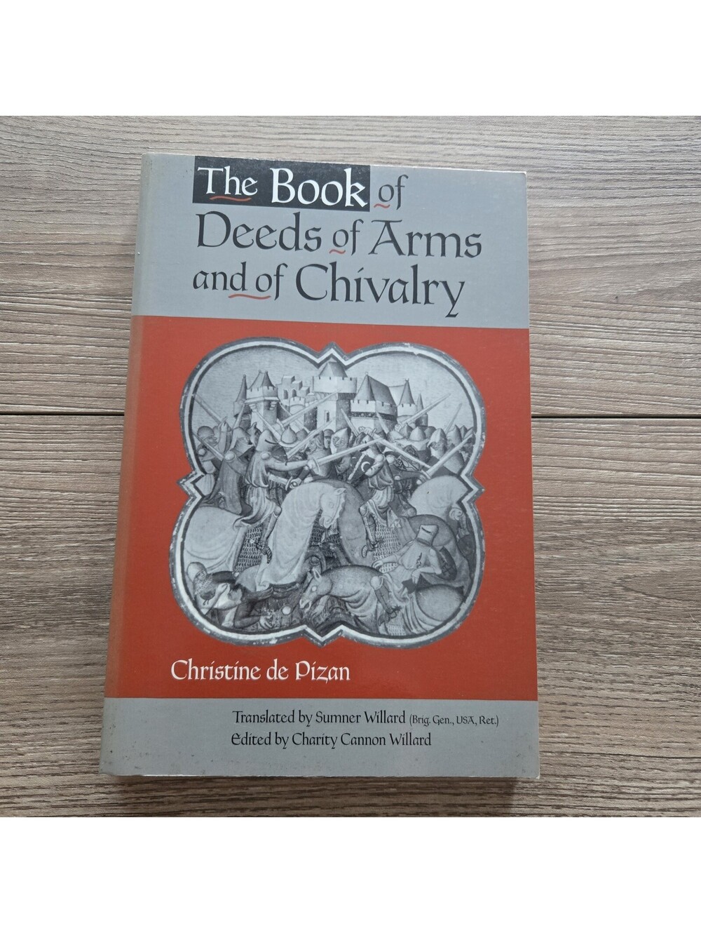 The Book of Deeds of Arms and Chivalry Christine de Pizan 1999 Medieval Warfare